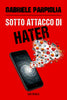 Gabriele Parpiglia: Sotto attacco di hater