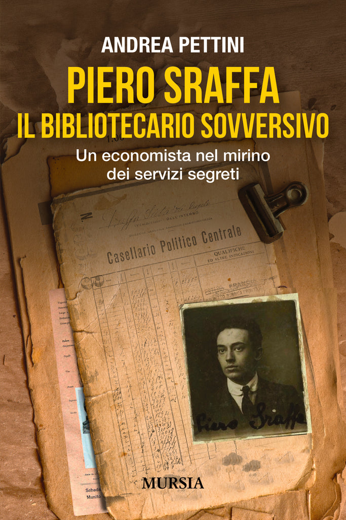Andrea Pettini: Piero Sraffa, il bibliotecario sovversivo. Un economista nel mirino dei servizi segreti