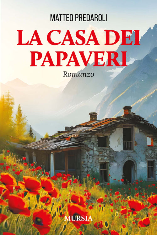 Predaroli Matteo: La casa dei papaveri