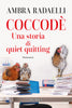 Ambra Radaelli: COCCODÈ. Una storia di quiet quitting