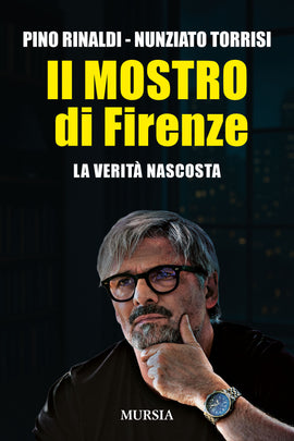 Pino Rinaldi, Nunziato Torrisi: Il mostro di Firenze. La verità nascosta