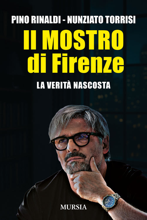 Pino Rinaldi, Nunziato Torrisi: Il mostro di Firenze. La verità nascosta