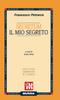Petrarca Francesco: Secretum - Il mio segreto (Edizione commentata bilingue)
