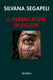Silvana Segapeli: Il fabbricatore di Ciclopi
