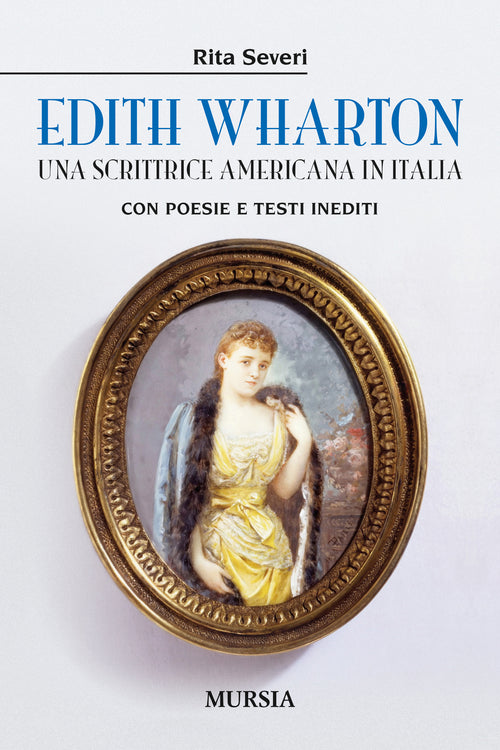 Rita Severi: Edith Wharton. Una scrittrice americana in Italia