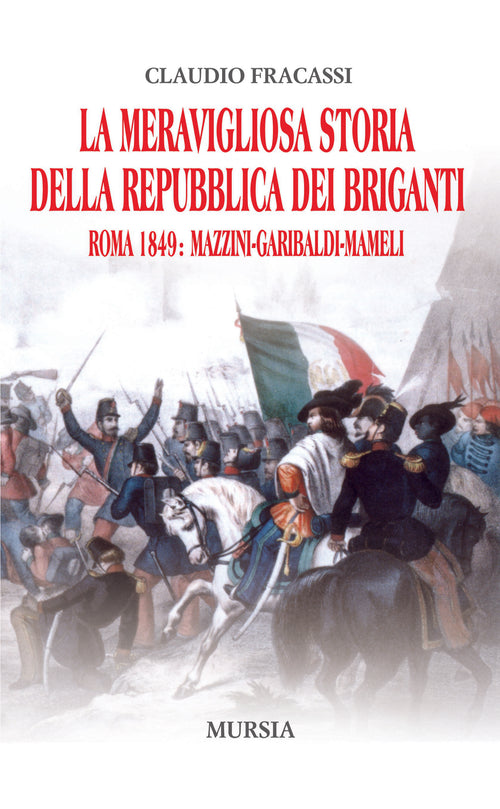 Fracassi Claudio: La meravigliosa storia della Repubblica dei briganti