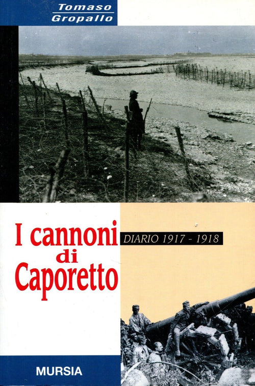 Gropallo T.: I cannoni di Caporetto