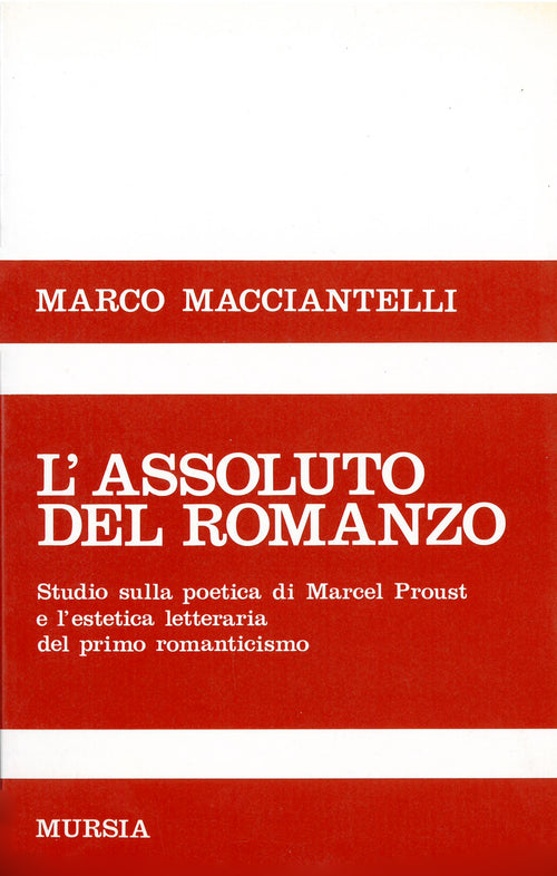 Macciantelli Marco: L'assoluto del romanzo