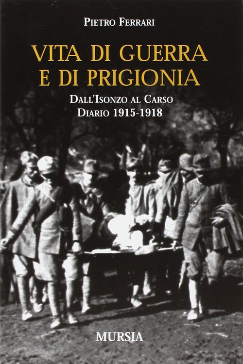 Ferrari P.: Vita di guerra e di prigionia. Diario 1915-1918