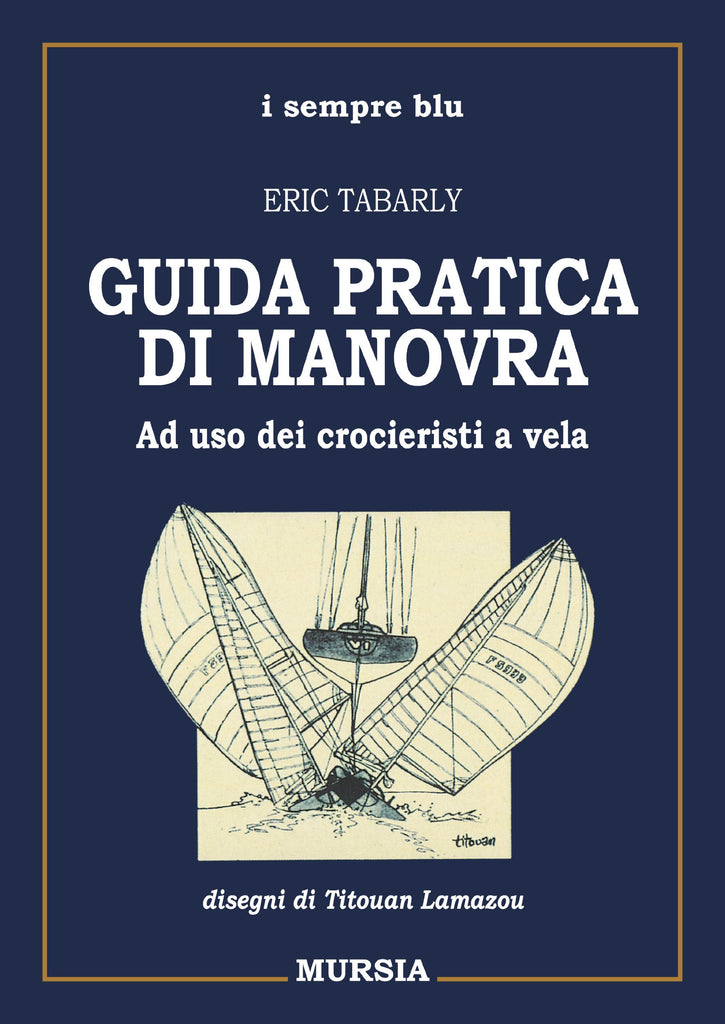 Tabarly Eric: Guida pratica di manovra