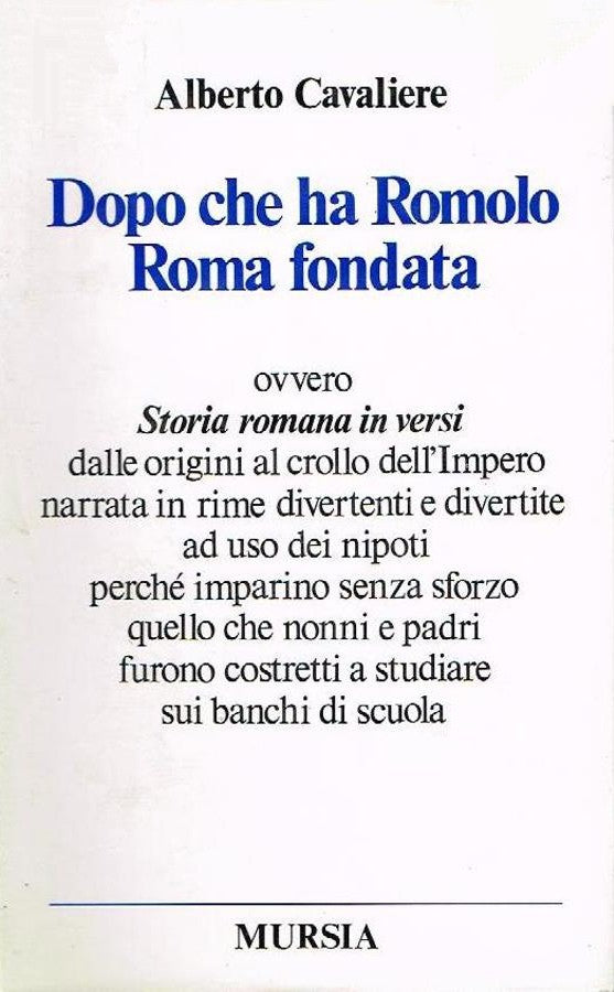 Cavaliere A.: Dopo che ha Romolo Roma fondata