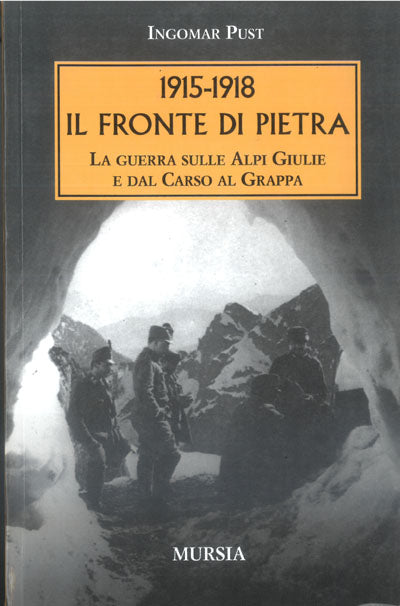 Pust I.: 1915-1918.Il fronte di pietra