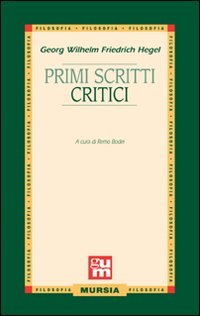 Hegel G.W.F.: Primi scritti critici