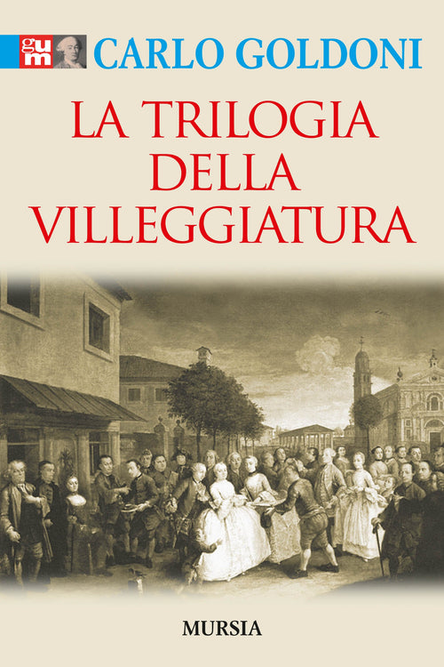 Goldoni C.: La trilogia della villeggiatura