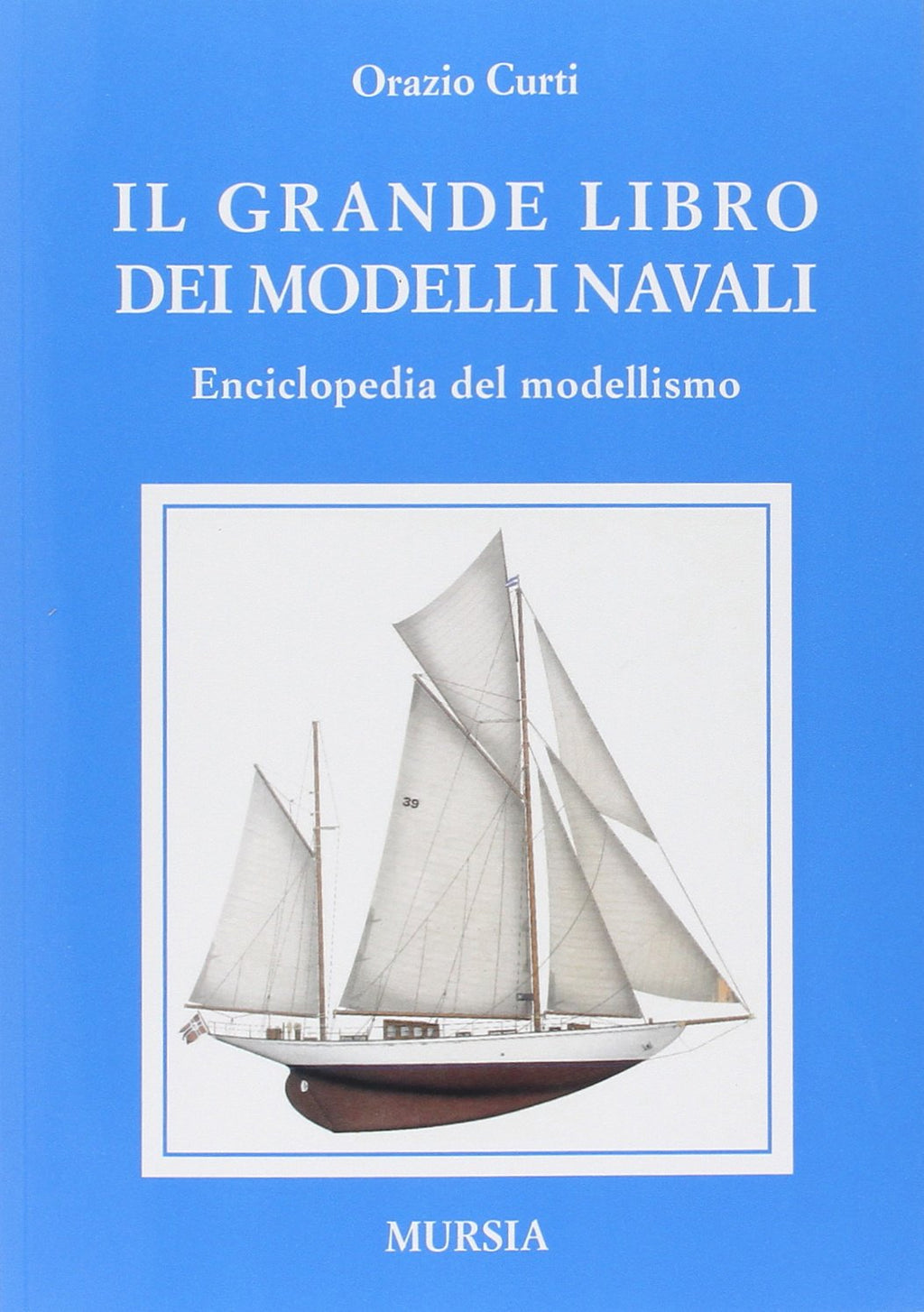 El libro del Modelismo Naval - Carlo D'Agostino: 9788431519568 - IberLibro