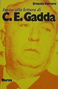 Invito alla lettura di Gadda   (di Ferrero E.)