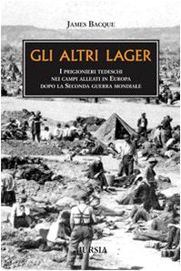 Bacque J.: Gli altri lager