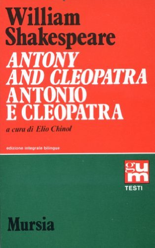 Shakespeare W.: Antony and Cleopatra (edizione bilingue)  ( Chinol E.)