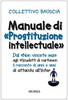 Collettivo Bauscia: Manuale di Prostituzione intellectuale