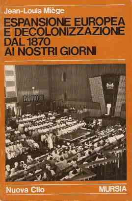 Jean-Louis Miège: Espansione europea e decolonizzazione dal 1870 ai nostri giorni