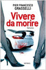 Grasselli P.F.: Vivere da morire