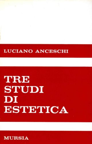Anceschi L.: Tre studi di estetica