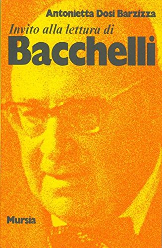 Invito alla lettura di Bacchelli   (di Dosi Barzizza A.)