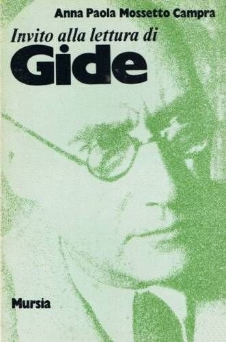 Invito alla lettura di Gide   (di Mossetto Campra A.P.)