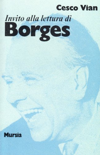 Cesco Vian: Invito alla lettura di Jorge Luis Borges