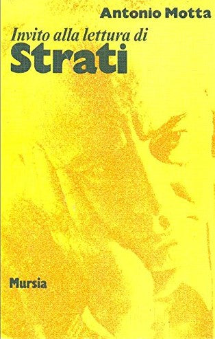 Invito alla lettura di Strati   (di Motta A.)