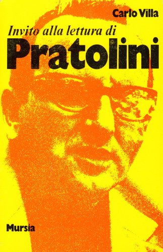 Invito alla lettura di Pratolini   (di Villa C.)