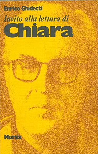 Invito alla lettura di Chiara   (di Ghidetti E.)