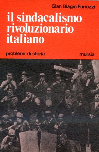 Furiozzi G. B.: Il sindacalismo rivoluzionario italiano