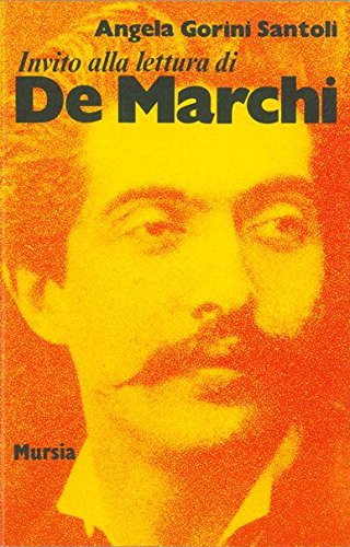 Invito alla lettura di De Marchi   (di Gorini Santoli A.)