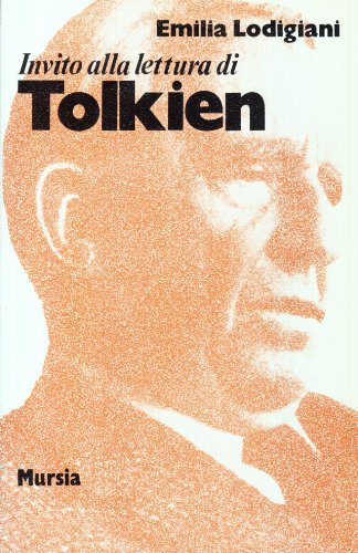 Invito alla lettura di Tolkien   (di Lodigiani E.)