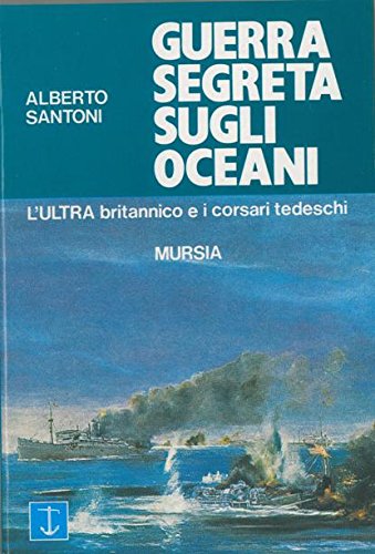 Santoni A.: Guerra segreta sugli Oceani
