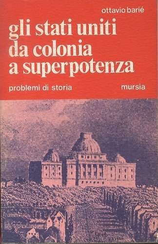 Barie' O.: Gli Stati Uniti da colonia a superpotenza