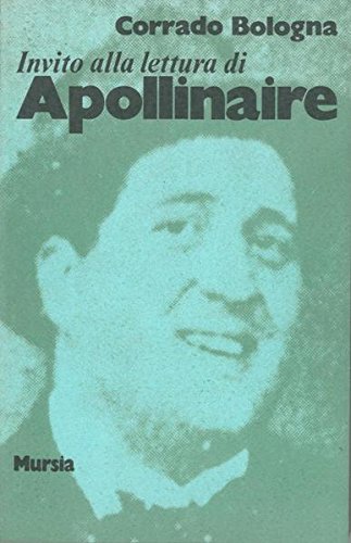 Invito alla lettura di Apollinaire   (di Bologna C.)