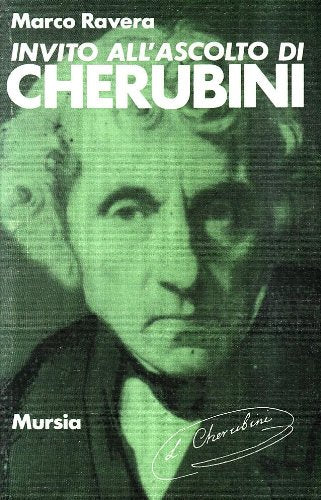 Invito all'ascolto di Cherubini   (di Ravera M.)