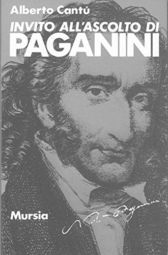 Invito all'ascolto di Paganini   (di Cantu' A.)