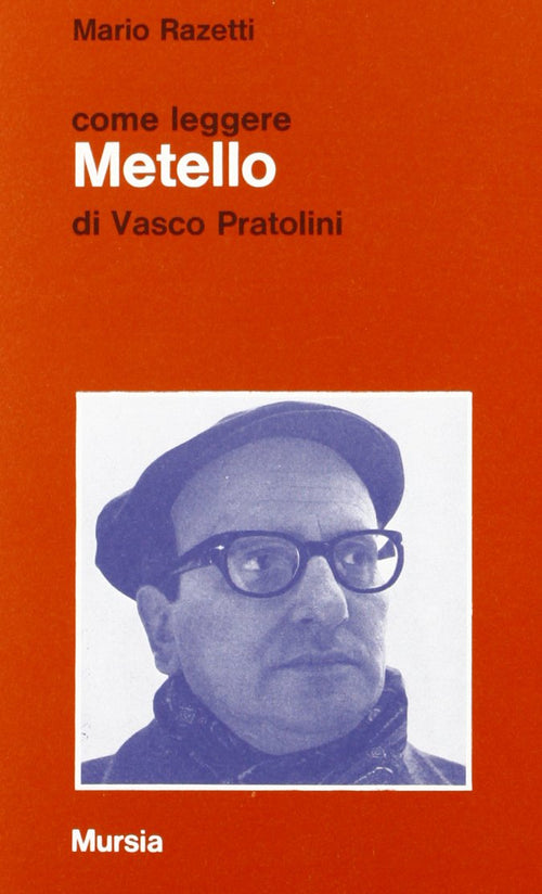 Come leggere Metello di V. Pratolini  (Razetti M.)