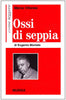 Come leggere Ossi di seppia di E. Montale  (Villoresi M.)