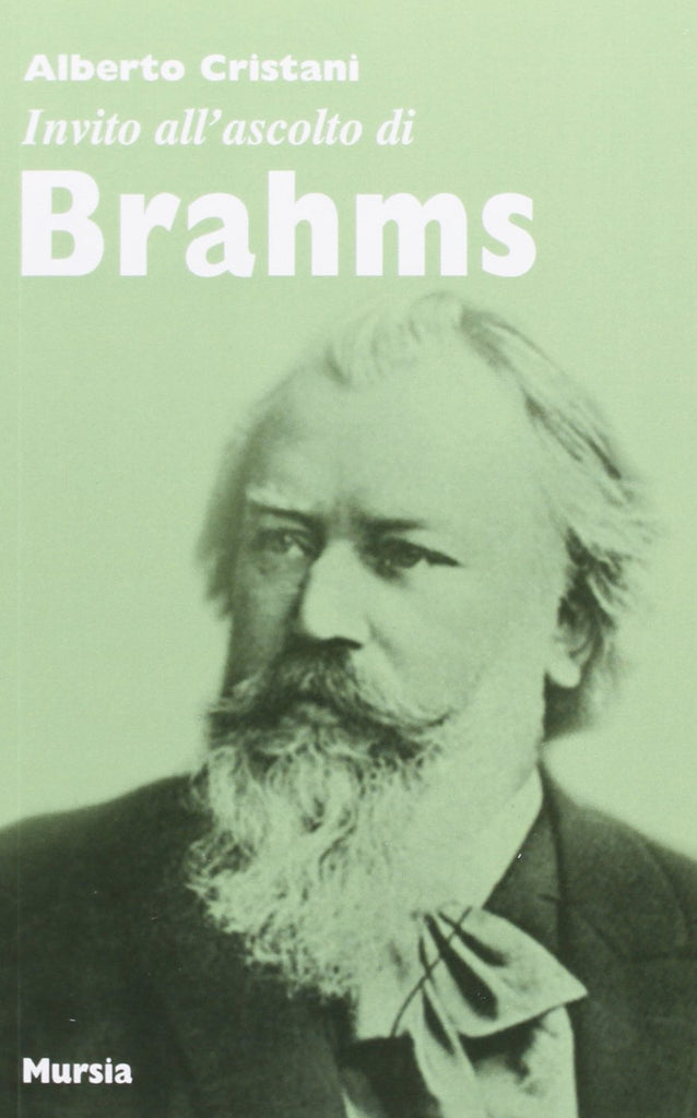 Invito all'ascolto di Brahms   (di Cristani A.)
