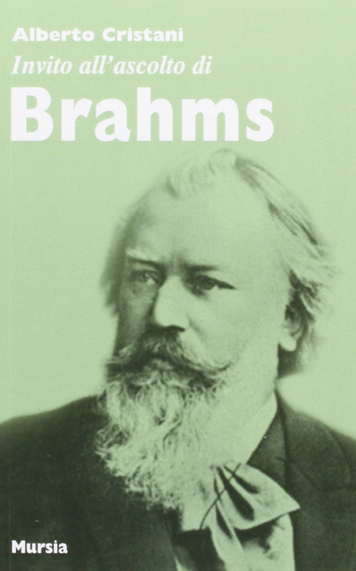 Cristiani Alberto: Invito all'ascolto di Brahms