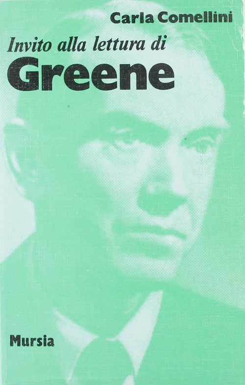 Invito alla lettura di Greene   (di Comellini C.)