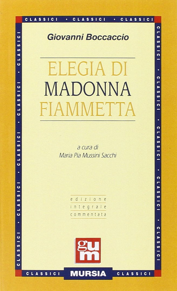 Boccaccio G.: Elegia di Madonna Fiammetta  ( Mussini Sacchi M.P.)