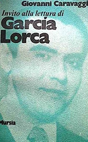 Invito alla lettura di Garcia Lorca   (di Caravaggi G.)