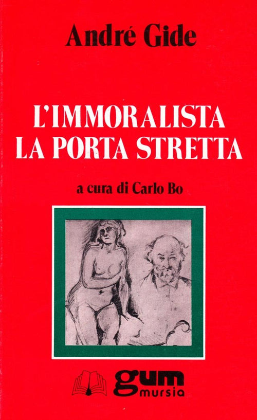 Gide A.: L'immoralista - La porta stretta  ( Bo C.)