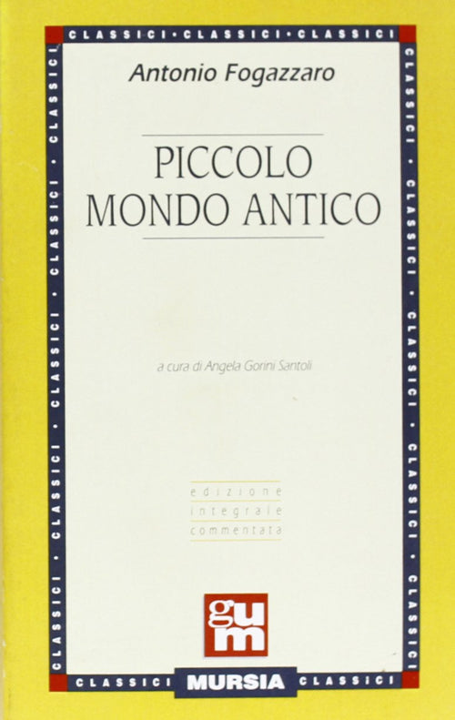 Fogazzaro A.: Piccolo mondo antico  ( Gorini Santoli A.)