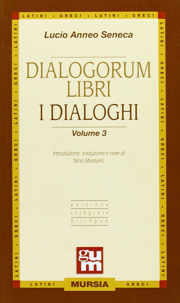 Seneca: Dialogorum libri I dialoghi: Volume 3